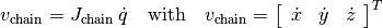 v_{\text{chain}} = J_{\text{chain}} \: \dot{q} \text{~~~with~~~} v_{\text{chain}} = \left[\begin{array}{ccc} \dot{x} & \dot{y} & \dot{z} \end{array} \right]^T