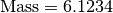 \text{Mass} = 6.1234